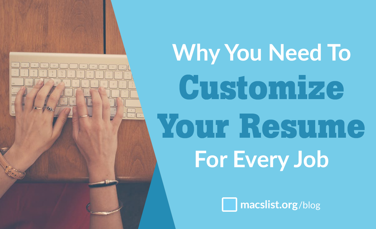 resume customization reasons why you need to customize your resume for every resume customization reasons why you need to customize your resume for every