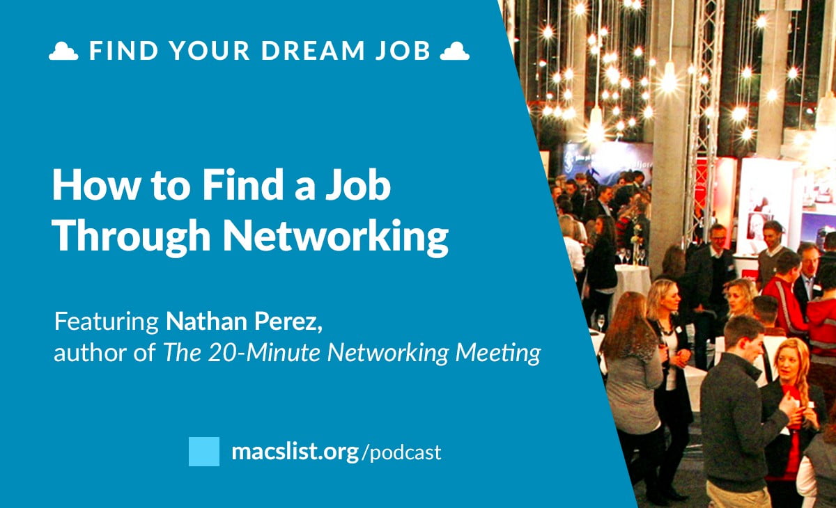 how to find a job through networking with nathan perez how to find a new job