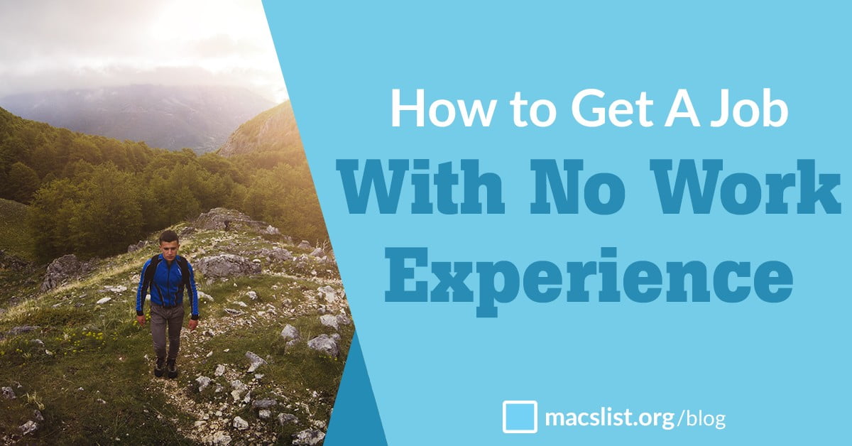 how to get a job with no work experience macs list jobs for no work experience