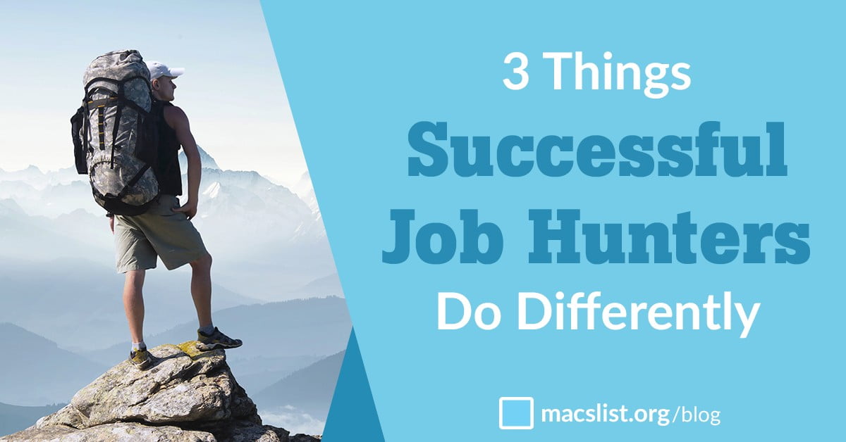 3 things successful job hunters do differently mac prichard job hunters