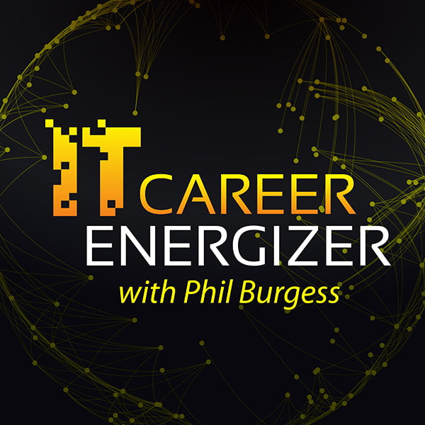 IT Career Energizer, with Phil Burgess