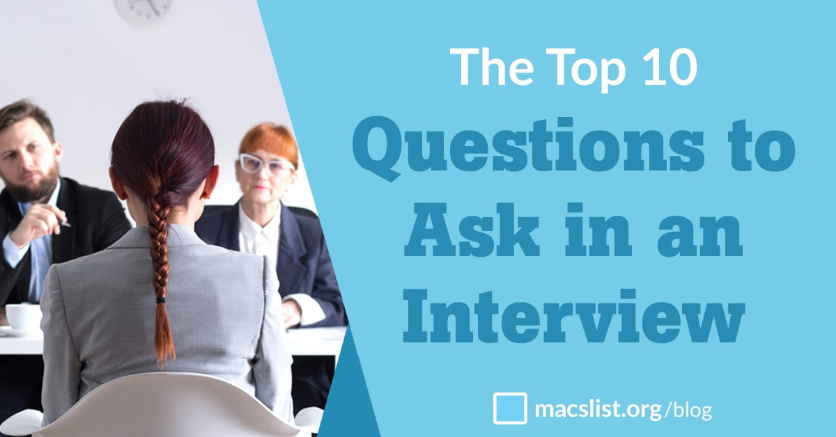 The Top 10 Questions to Ask in an Interview - Mac's List