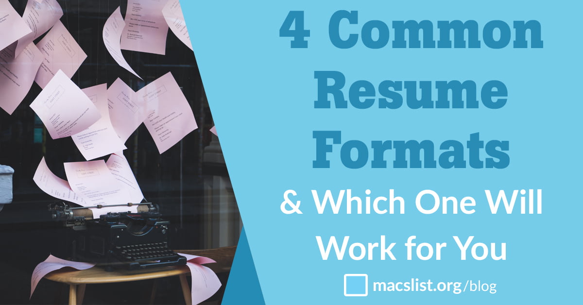4 Common Resume Formats & Which One Will Work For You - Mac's List