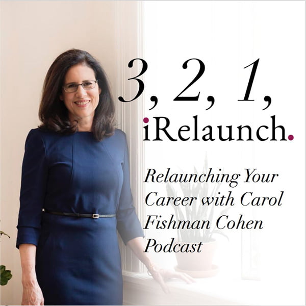 3,2,1, iRelaunch, with Carol Fishman Cohen