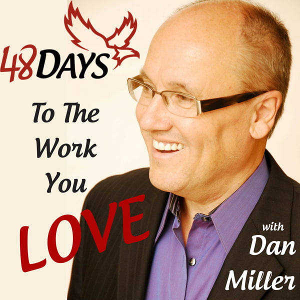 48 Days to the Work You Love, with Dan Miller
