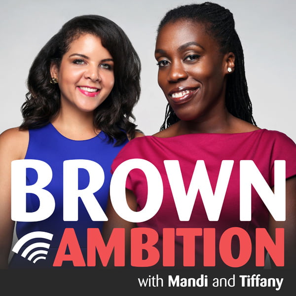 Brown Ambition, with Mandi Woodruff & Tiffany Aliche
