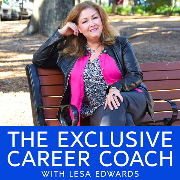 The Exclusive Career Coach, with Lesa Edwards