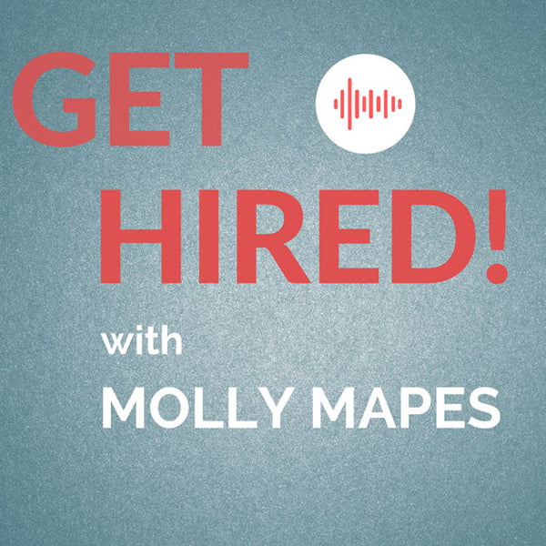 Get Hired with Molly Mapes