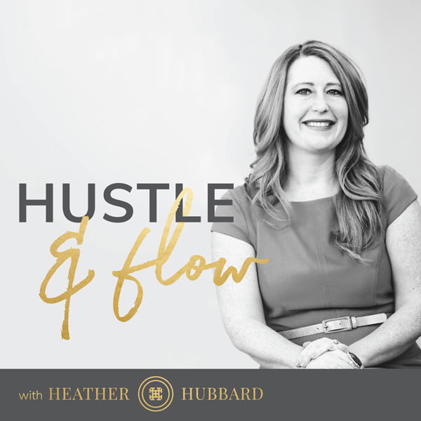 Hustle & Flow, with Heather Hubbard