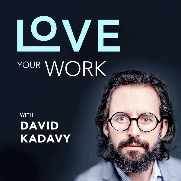Love Your Work, with David Kadavy