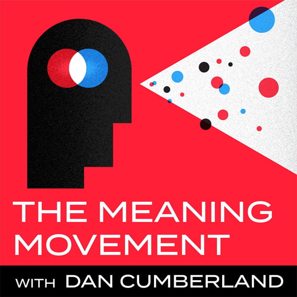 The Meaning Movement, with Dan Cumberland