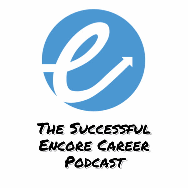 The Successful Encore Career Podcast, with Carol Ventresca & Brett Johnson