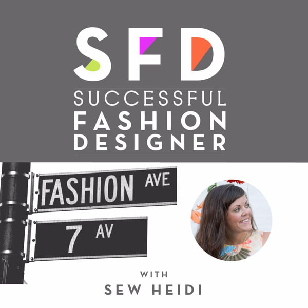 Successful Fashion Designer, with Sew Heidi